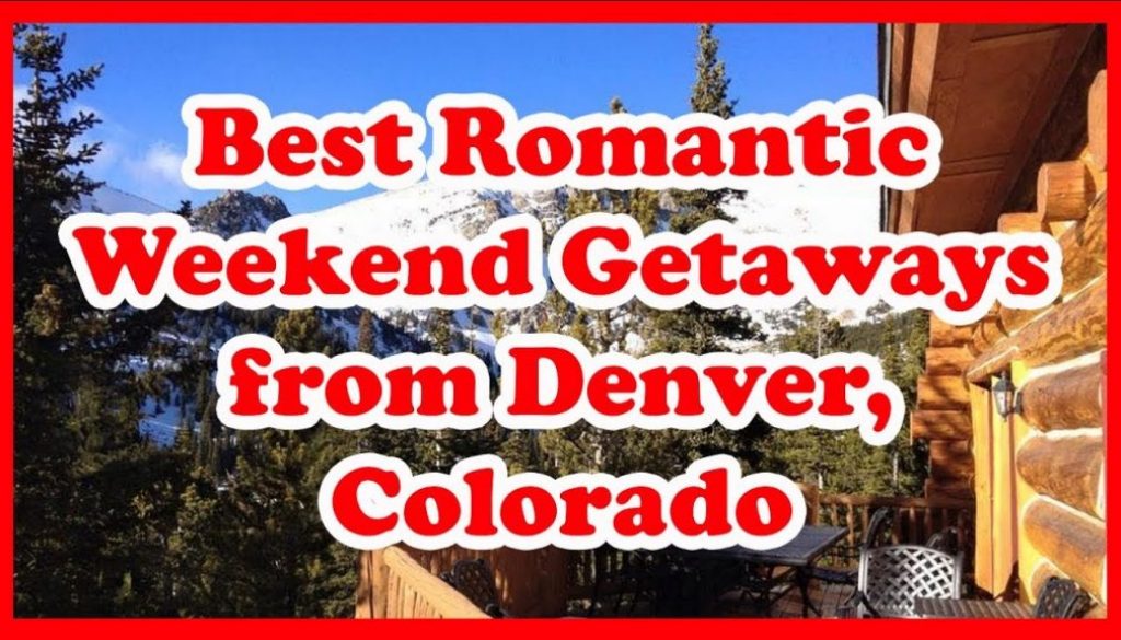 5 Best Romantic Weekend Getaways From Denver Colorado Love Is Vacation Elite Travel Us 0495